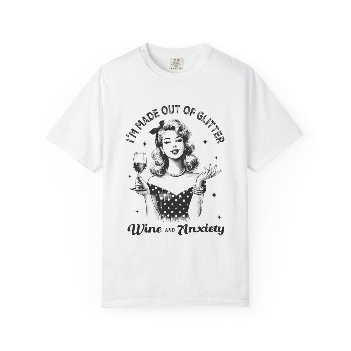 Wine and Anxiety T-Shirt — "I'm Made Out of Glitter" Retro Women's Graphic Tee