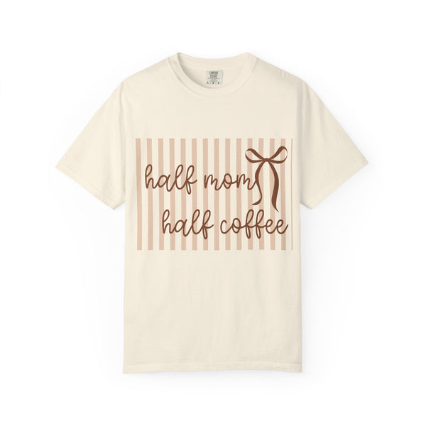 Half Mom Half Coffee T-Shirt — Cute Mom & Coffee Graphic Tee