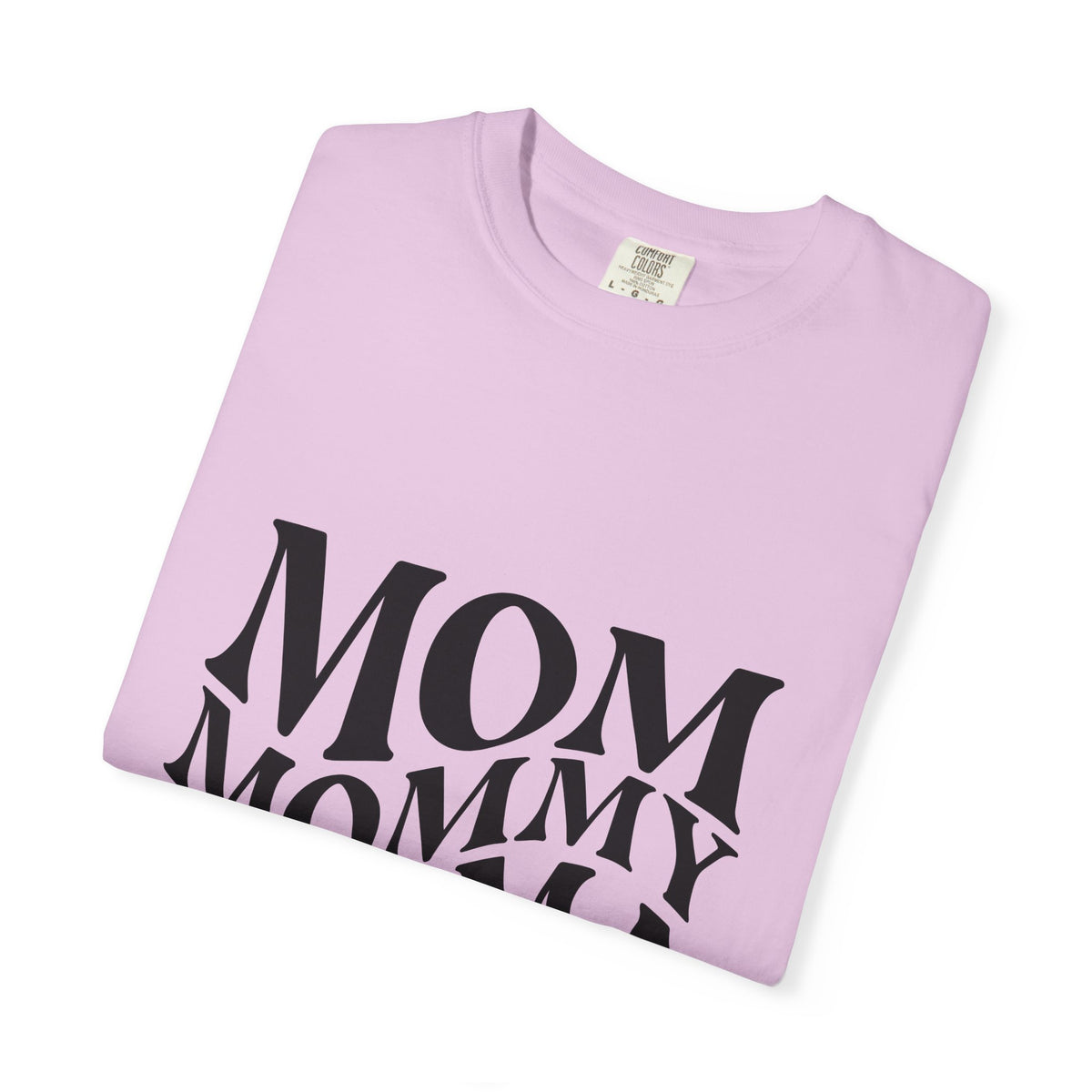 Mom Mommy Mama Mother T-Shirt — Feminine Typography Tee for Mother's Day & Everyday