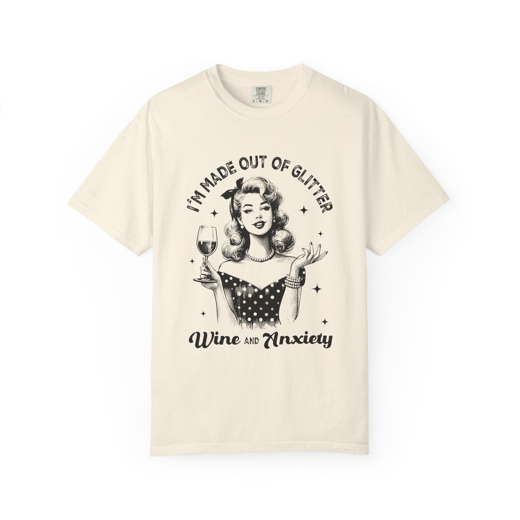 Wine and Anxiety T-Shirt — "I'm Made Out of Glitter" Retro Women's Graphic Tee