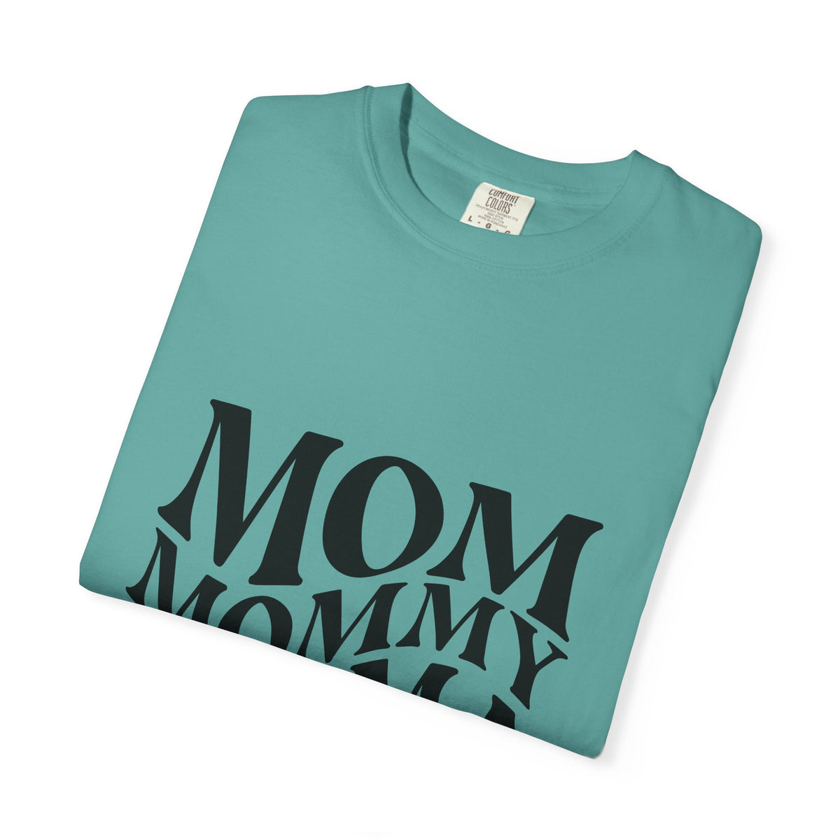 Mom Mommy Mama Mother T-Shirt — Feminine Typography Tee for Mother's Day & Everyday