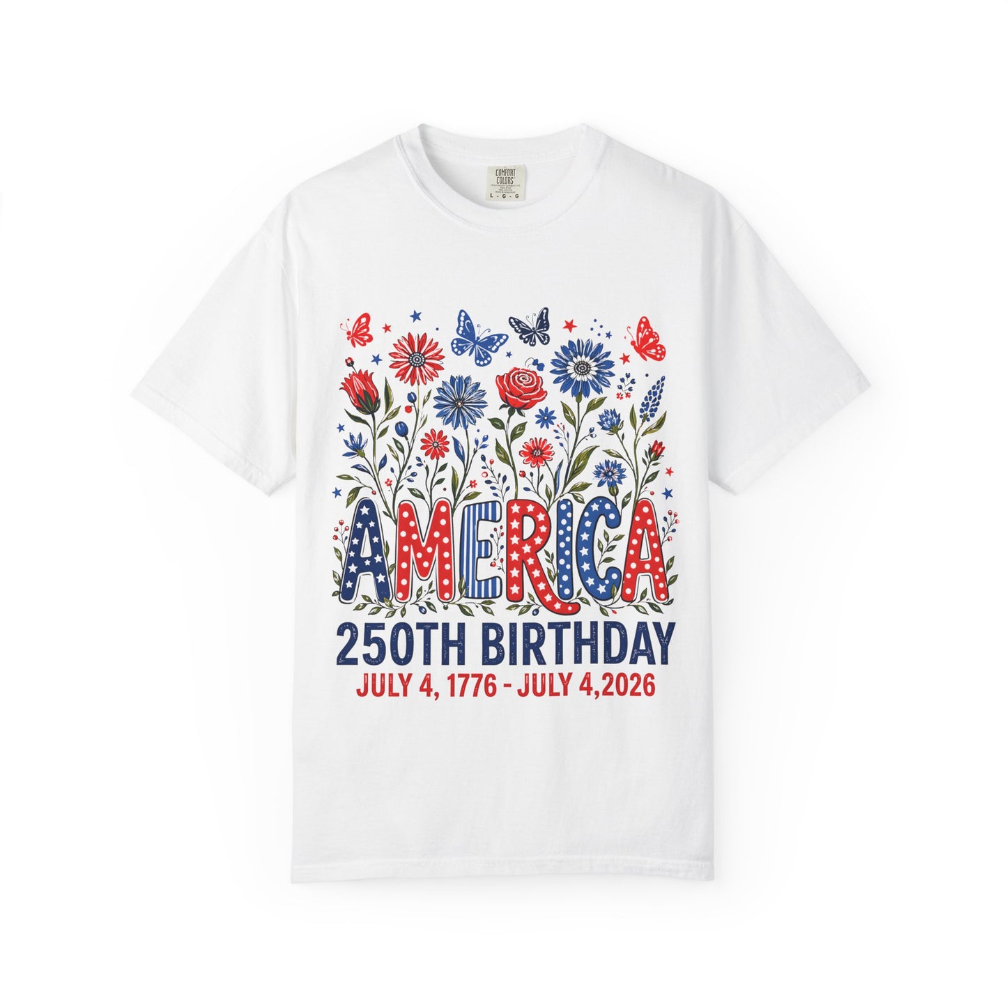 T-Shirt — 'America 250th Birthday' Patriotic Floral July 4th Tee