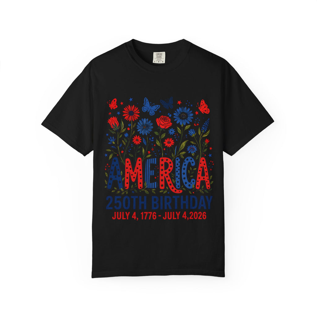 T-Shirt — 'America 250th Birthday' Patriotic Floral July 4th Tee