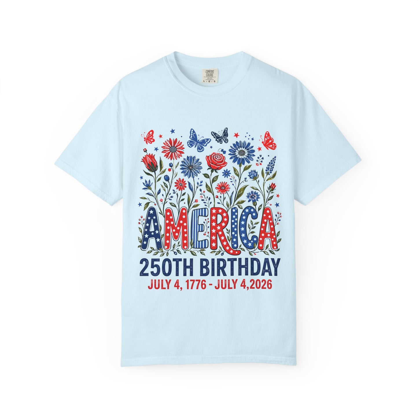 T-Shirt — 'America 250th Birthday' Patriotic Floral July 4th Tee
