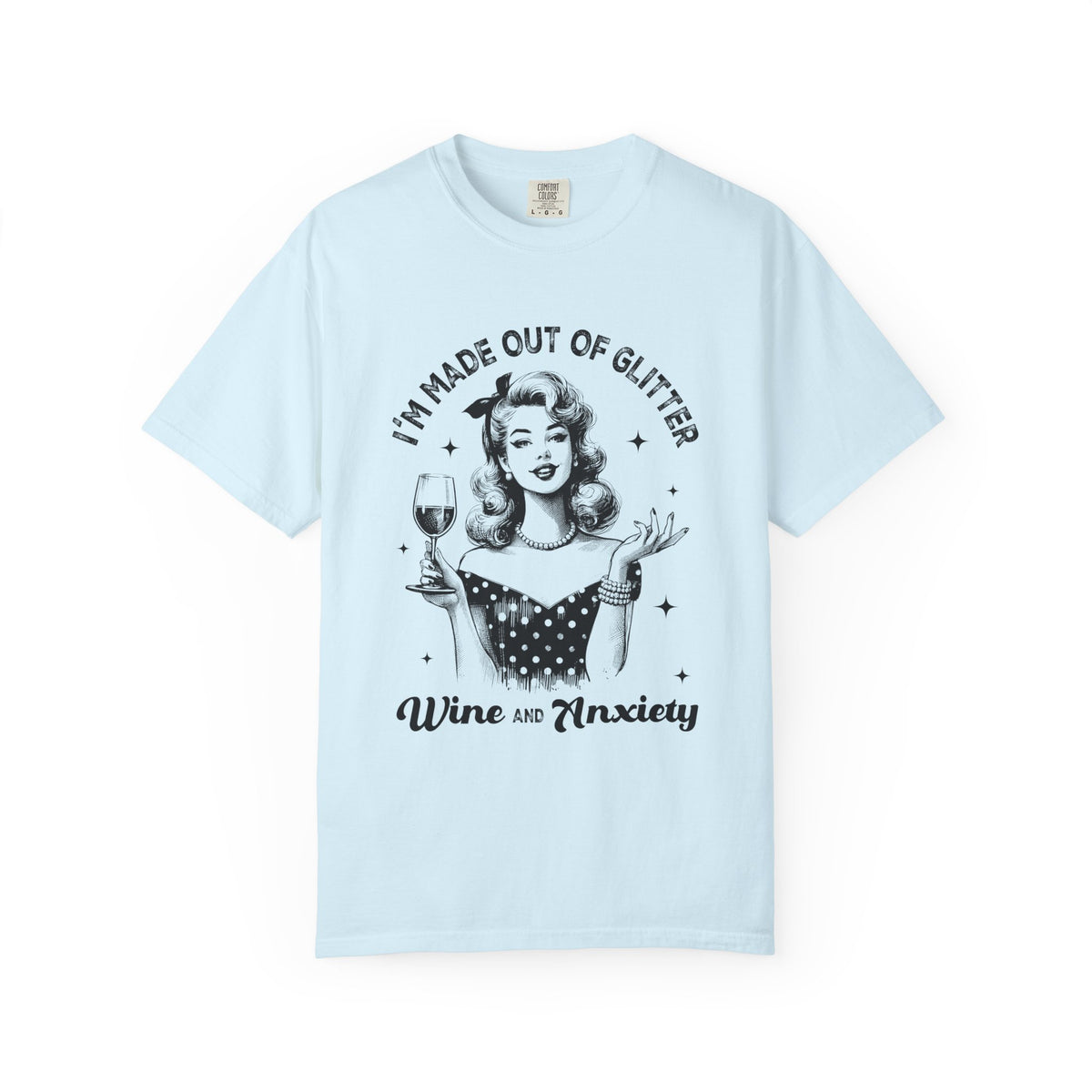 Wine and Anxiety T-Shirt — "I'm Made Out of Glitter" Retro Women's Graphic Tee