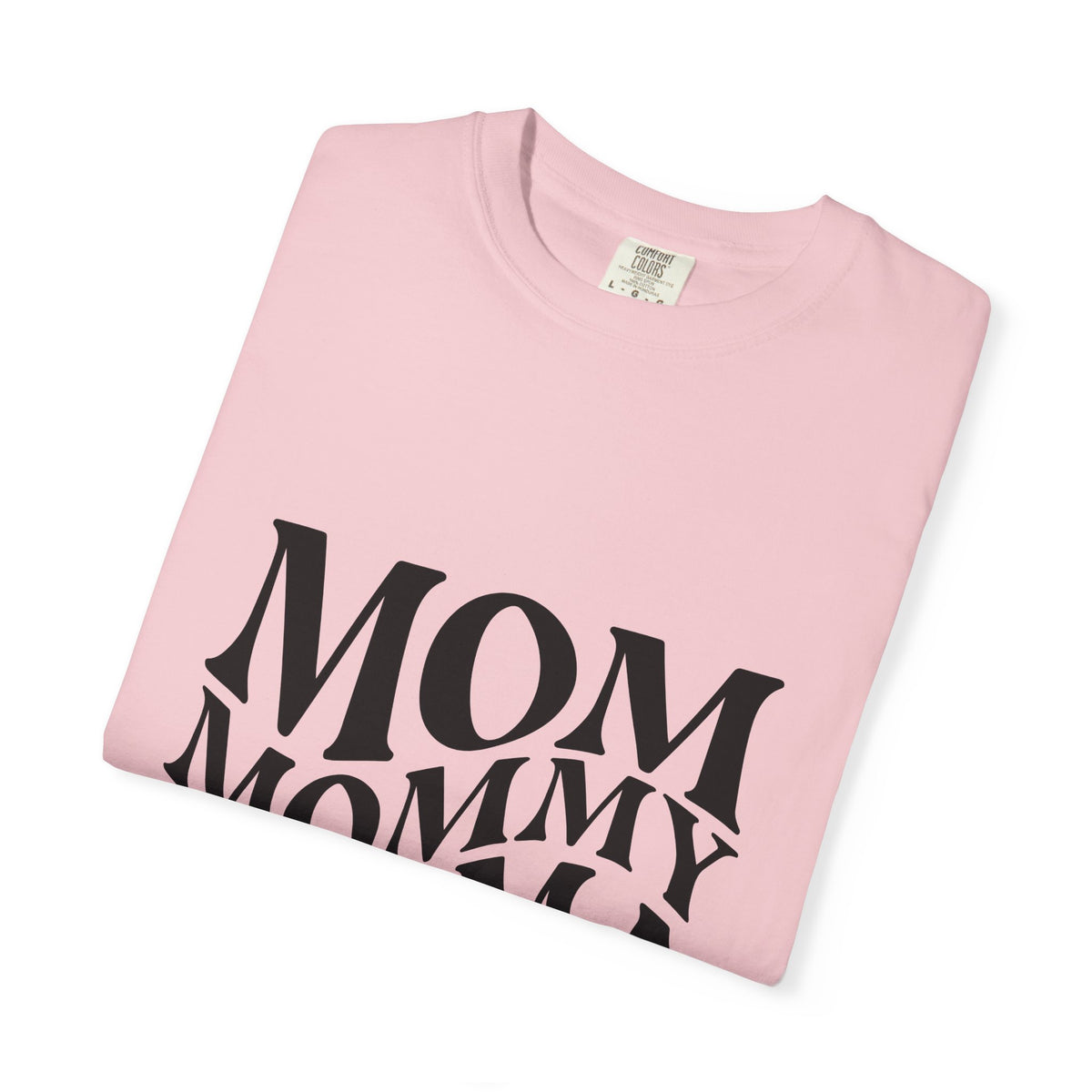 Mom Mommy Mama Mother T-Shirt — Feminine Typography Tee for Mother's Day & Everyday