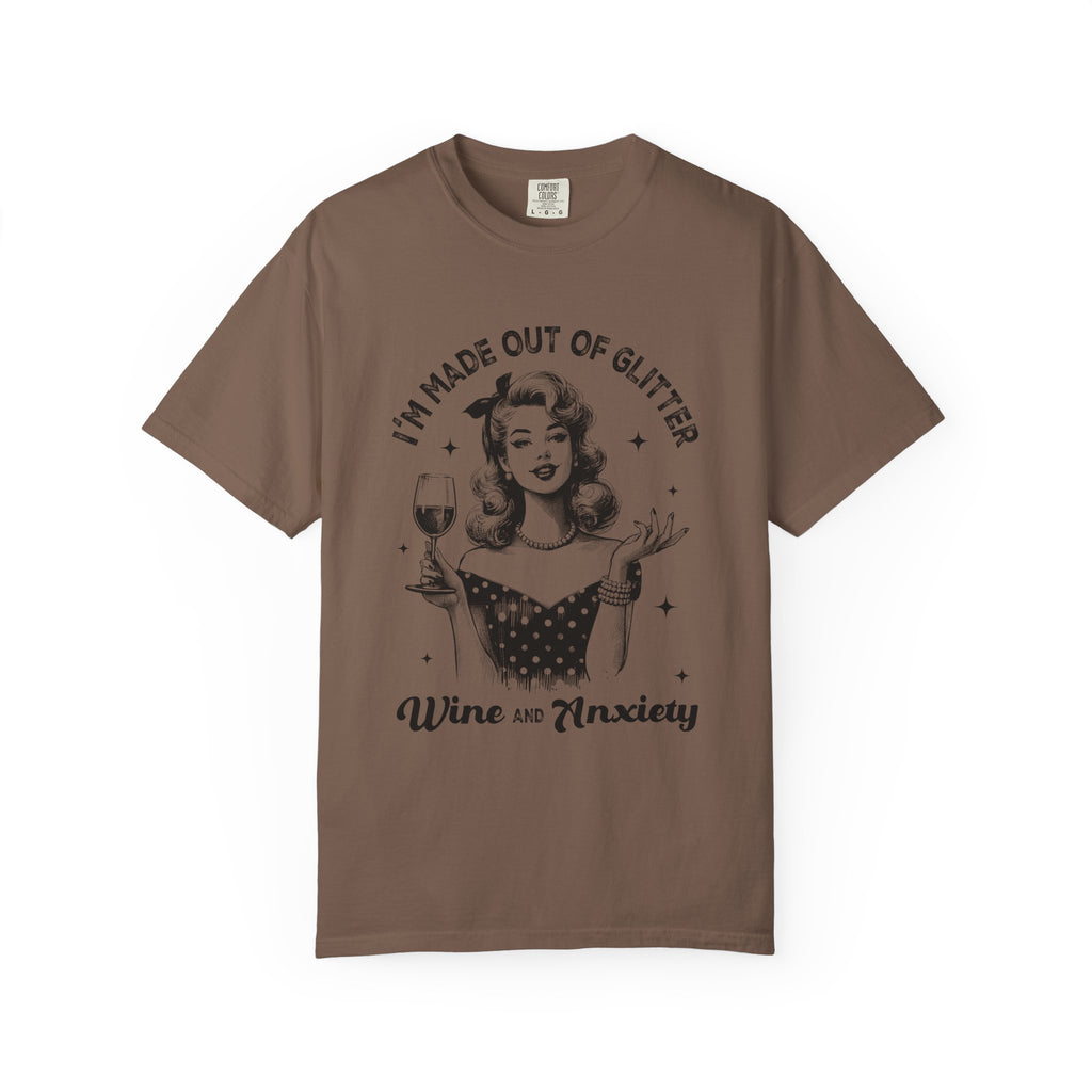 Wine and Anxiety T-Shirt — "I'm Made Out of Glitter" Retro Women's Graphic Tee